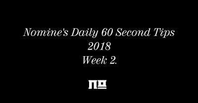 Nomine’s 60 Second Tips: Week 2