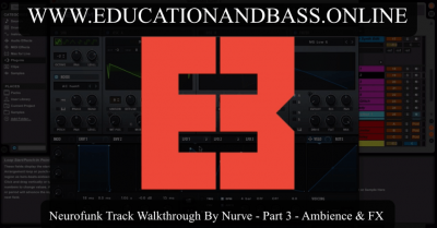 Neurofunk Track Walkthrough: Part 3 – Ambience & FX