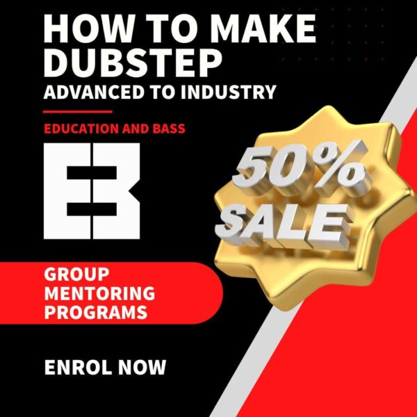 Dubstep Production | Advanced To Industry | Group Mentoring | BLACK FRIDAY 50% SPECIAL