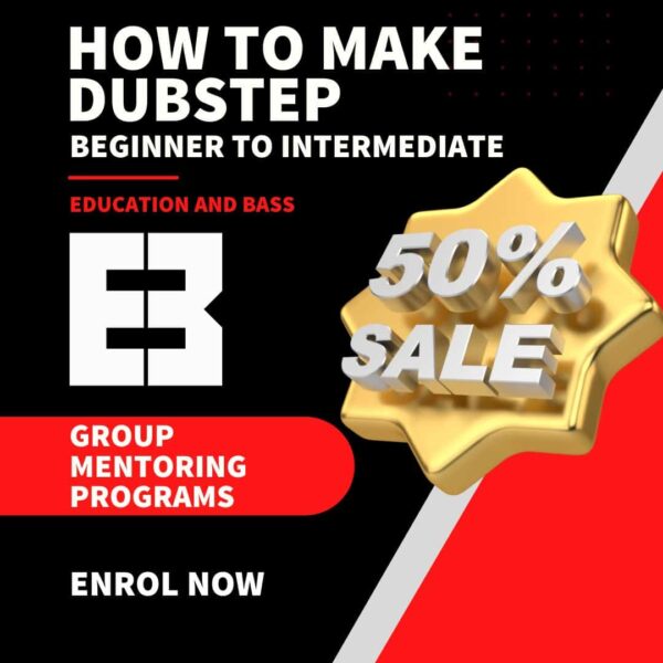 Dubstep Production | Beginner To Intermediate | Group Mentoring |  | BLACK FRIDAY 50% SPECIAL